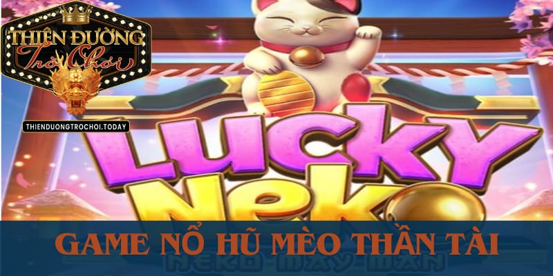 Các Thể Loại Game Nổ Hũ Babi88 Và Kinh Nghiệm Chơi game-no-hu-meo-than-tai
