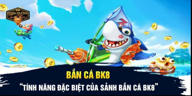 Chơi Bắn Cá BK8 – Chinh Phục Jackpot Khủng Dưới Đại Dương Đầy Sôi Động tim-hieu-doi-dieu-ve-ban-ca-bk8