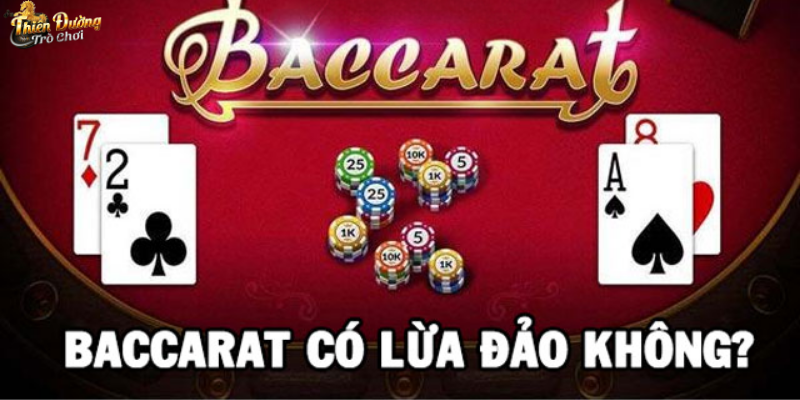 Baccarat Có Lừa Đảo Không | Sự Thật Bất Ngờ Bạn Nên Biết Khái quát nghi vấn baccarat có lừa đảo không